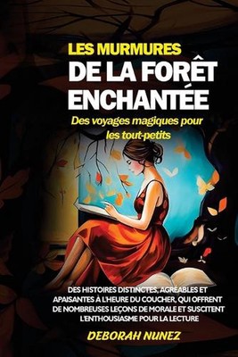 LES MURMURES DE LA FORT ENCHANTE Des voyages magiques pour les tout-petits: Des 