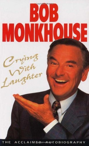 Crying With Laughter: My Life Story-Bob Monkhouse, 9780099255819