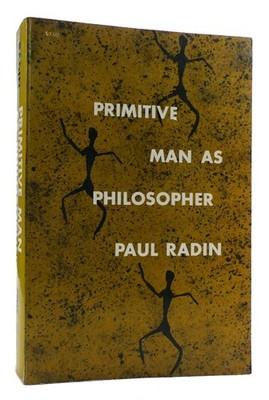 Paul Radin PRIMITIVE MAN AS PHILOSOPHER  Revised and Expanded Edition