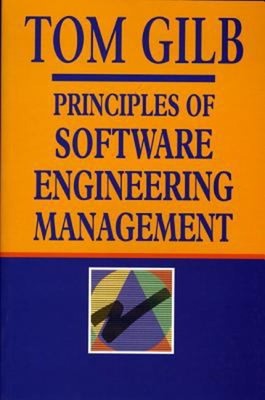 Principles of Software Engineering Management Susannah, Gilb, Tom