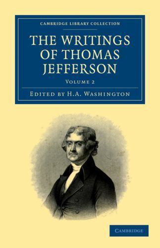 The Writings of Thomas Jefferson Jefferson Washington Paperback Volume 2