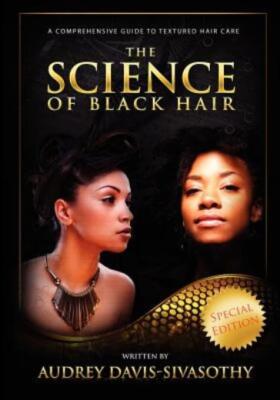 The Science Of Black Hair: A Comprehensive Guide To Textured Hair Care