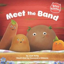 Meet the Band (Small Potatoes) - Board book By Selig, Josh - GOOD