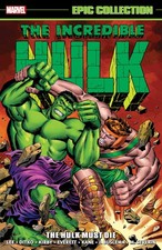 INCREDIBLE HULK EPIC COLLECTION: THE HULK MUST DIE BY Gary Friedrich PAPERBACK