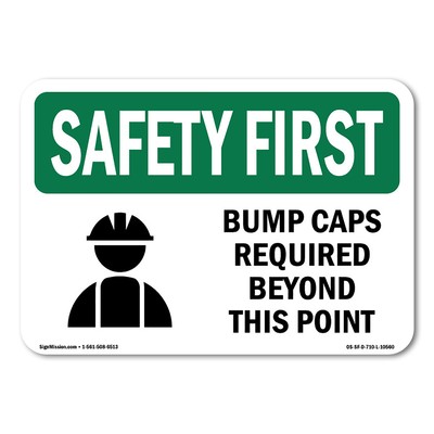 Bump Caps Required Beyond This Point OSHA Safety First Sign Metal Plastic Decal