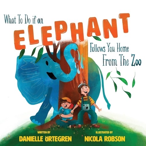 Danielle Ortegr What To Do if an Elephant Follows You Home From the  (Tascabile)