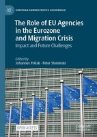 The Role Of Eu Agencies In The Eurozone And Migration Crisis Johannes Pollak