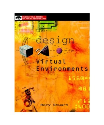 The Design of Virtual Environments (McGraw-Hill Series on Visual Technology), St
