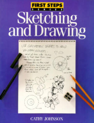 Sketching and Drawing (First Step Series) - Paperback By Johnson, Cathy - GOOD