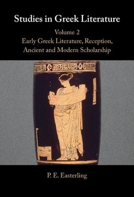 Studies in Greek Literature: Volume 2, Early Greek Literature, Reception, Ancien