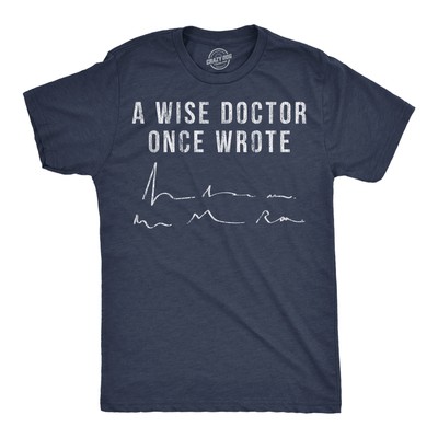 Mens Funny T Shirts A Wise Doctor Once Wrote Sarcastic Signiture Graphic  Novelty
