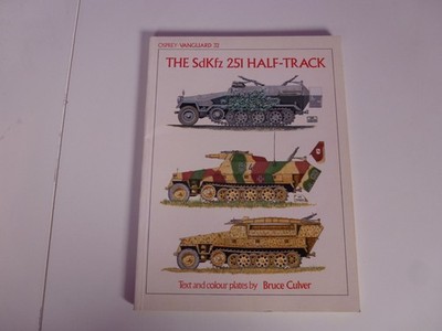 Osprey Vanguard 32 The SdKfz 251 Half-Track Bruce Culver Softcover 1983