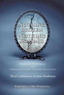 Nothing Broken Nothing Missing