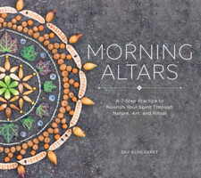 Morning Altars - A 7-Step Practice to Nourish Your Spir - Hardback NEW Schildkre