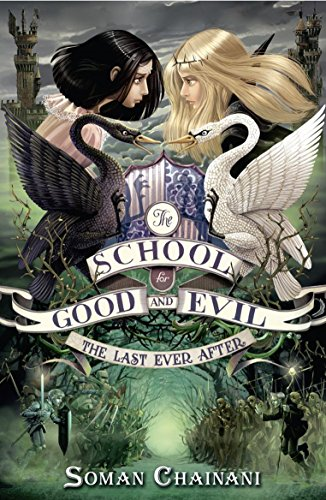 The Last Ever After: Book 3 (The School for Good and Evil) - Chainani, Soman
