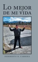 Heriberto H. Carrera | Lo Mejor De Mi Vida | Buch | Spanisch (2018) | Gebunden