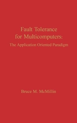 Fault Tolerance for Microcomputers by Bruce M. McMillin - 9780893918842