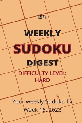 Bp's Weekly Sudoku Digest - Difficulty Hard - Week 18, 2023 by Benjamin Pritchar