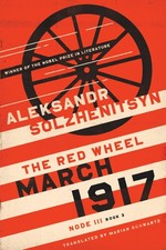 March 1917: The Red Wheel, Node III, Book 3 (Th. Schwartz,**