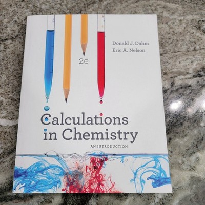 Calculations In Chemistry An Introduction 2nd Edition Dahm Nelson Paperback