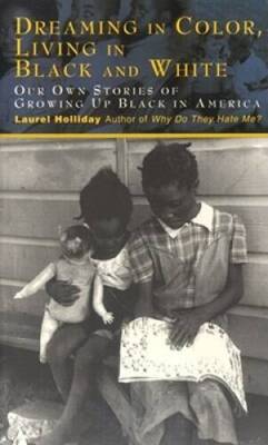 Dreaming In Color Living In Black And White: Our Own Stories of Growing U - GOOD