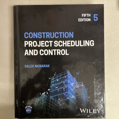 Construction Project Scheduling and Control (Hardcover) by Mubarak 5th Ed.