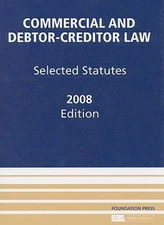 Commercial and Debtor-Creditor Law : Selected Statutes 2008 Paper