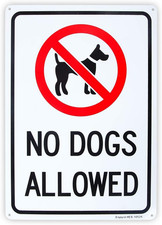 No Dogs Allowed Sign, 10"X 14" .04" Aluminum Sign Rust Free Aluminum-Uv Protecte