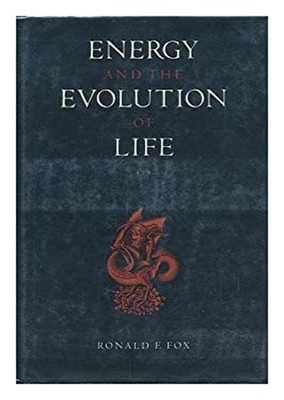 Energy and the Evolution of Life Hardcover Ronald F. Fox