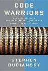 Code Warriors: NSA's Codebreakers and the Secret Intelligence War Against the Soviet Union by Stephen Budiansky (Hardback, 2016)