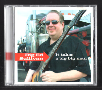 CD   Big Ed Sullivan - It Takes a Big Man   Album Neuwertig Blues
