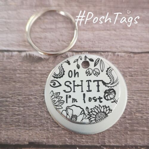 Oh SH*T I'm lost Paisley & flowers 2 sizes HANDMADE pet cat dog ID tags PoshTags - Picture 1 of 1