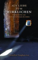 Aus Liebe Zum Wirklichen Llewellyn Vaughan-Lee