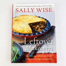 Leftover Makeovers by Sally Wise Paperback Cookbook Quick & Fabulous Food