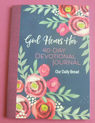 God Hears Her 40-Day Devotional Journal-Our Daily Bread NEW flex cover 164-pgs