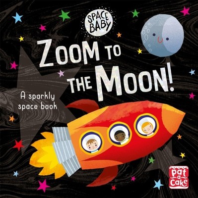 Space Baby: Zoom to the Moon! by Pat-a-Cake (Board book)
