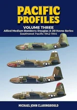 Pacific Profiles Volume 3: Allied Medium Bombers: Douglas A-20 Havoc Series: Sou