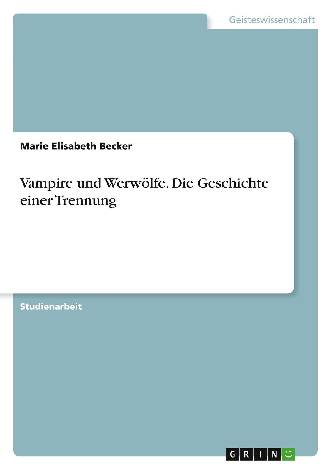 Thumbnail - Marie Elisabeth Becker | Vampire Und Werwölfe. Die Geschichte Einer