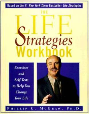 The Life Strategies Workbook: Exercises and Self-Tests to Help You Change - GOOD