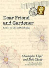 Dear Friend and Gardener: Letters on Life and Gardening by Beth Chatto, Christopher Lloyd (Hardback, 2013)