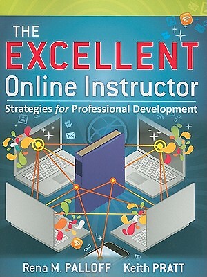 The Excellent Online Instructor: Strategies for Professional Development by 