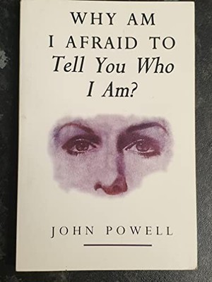 Why am I Afraid to Tell You Who I am? - Powell, John