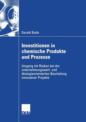 Gerald Bode | Investitionen in chemische Produkte und Prozesse | Taschenbuch