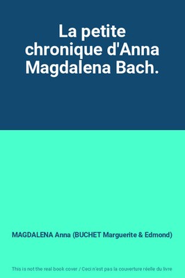 Die kleine Chronik d'Anna Magdalena Bach., MAGDALENA Anna (BUCHET Margueri