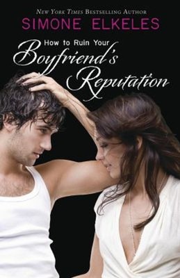 How to Ruin Your Boyfriend's Reputation Paperback Simone Elkeles