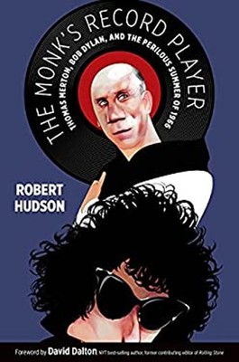 The Monk's Record Player : Thomas Merton, Bob Dylan, and the Peri