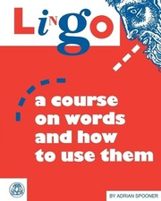 Lingo: A Course on Words and How to Use Them (Gr... by Spooner, Adrian Paperback