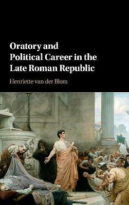 Oratory and Political Career in the Late Roman Republic van der Blom Hardback