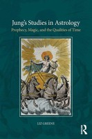 Jung's Studies In Astrology | Prophecy, Magic, And The Qualities Of Time | Buch