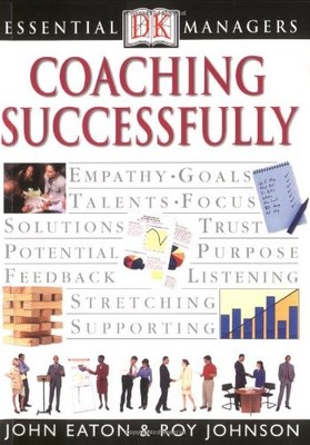 Coaching Successfully (Essential Managers) by Eaton, John 0789471477